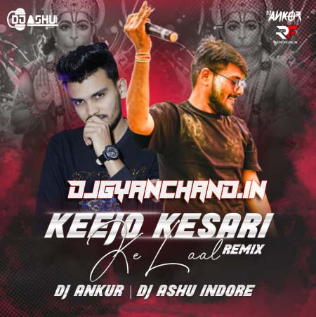 Keejo Kesari Ke Laal Remix Mp3 Song - Dj Ankur x Dj Ashu Indore